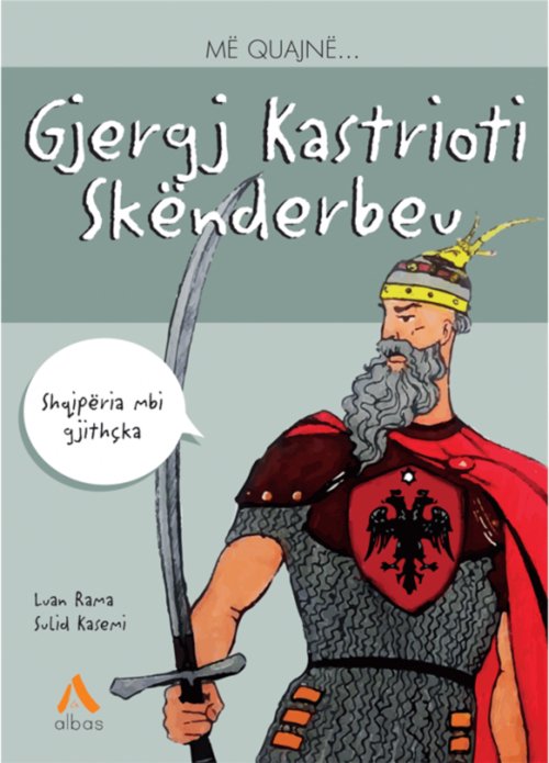 Më quajnë GJERGJ KASTRIOT SKENDERBEU