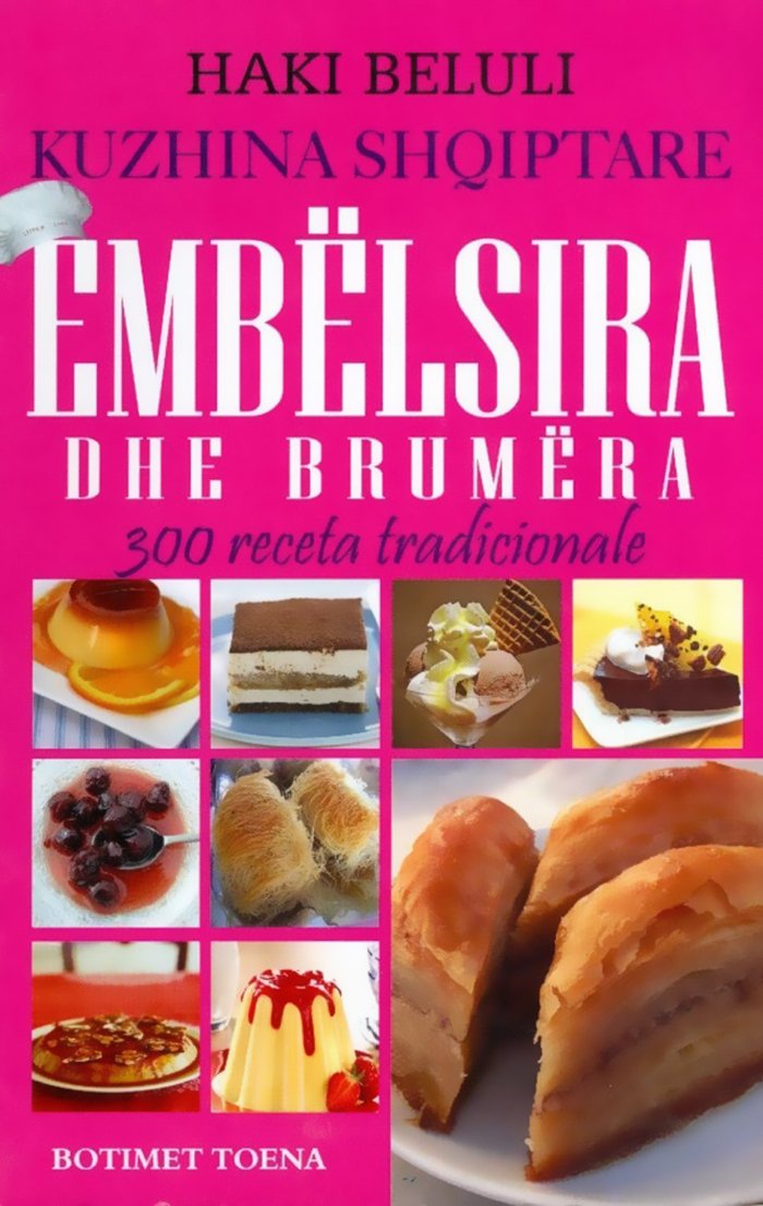 Kuzhina shqiptare - Ëmbëlsira dhe brumëra