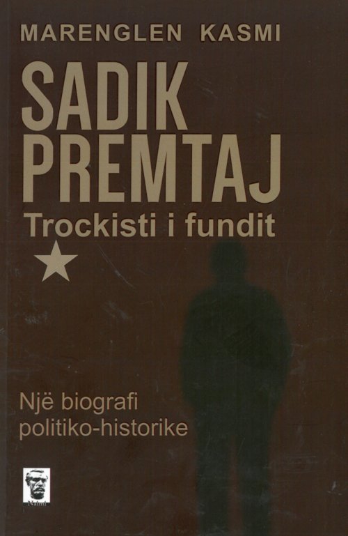 Sadik Premtaj trockisti i fundit